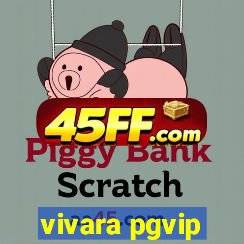 vivara pgvip